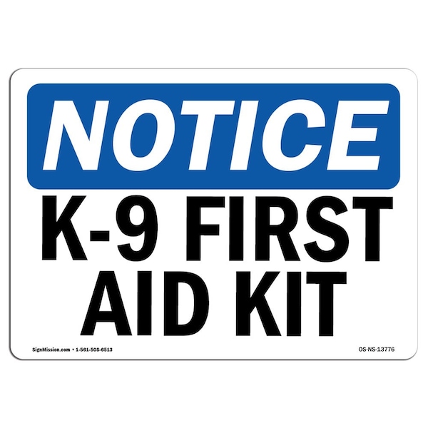 Safety Sign, OSHA Notice, 7" Height, Aluminum, K-9 First Aid Kit Sign, Landscape